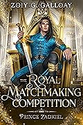 The Royal Matchmaking Competition: Prince Zadkiel