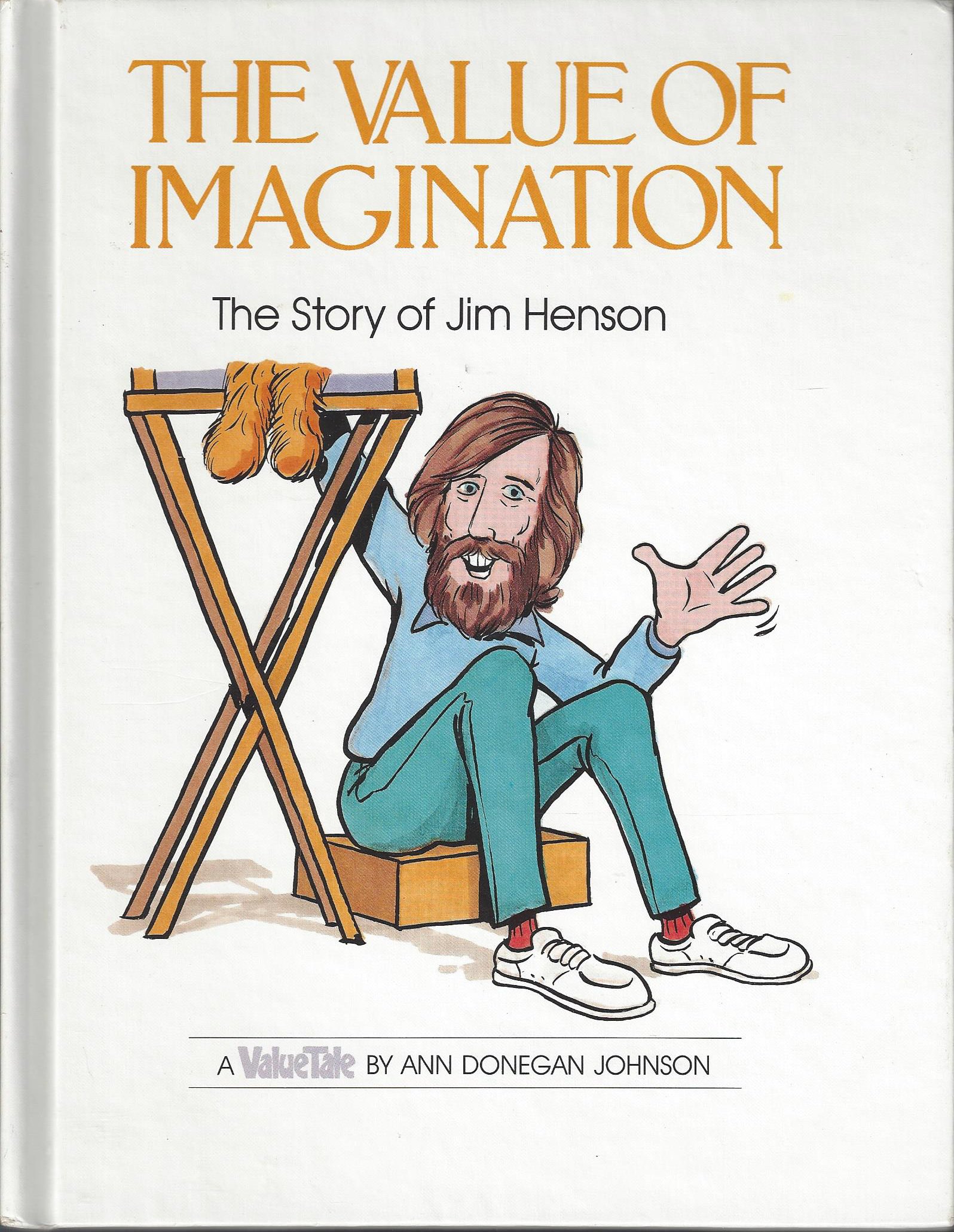 The Value of Imagination: The Story of Jim Henson (Hardcover)
