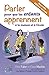 Parler pour que les enfants apprennent à la maison et à l'école (French Edition)