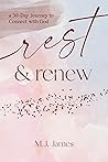 Rest & Renew: a 30 Day Journey to Connect with God Rest & Renew: a 30 Day Journey to Connect with God
