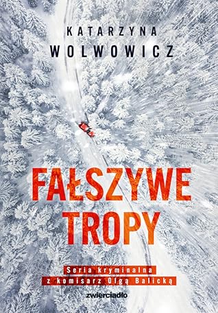 Fałszywe tropy (Komisarz Olga Balicka, #2)