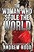 The Woman Who Stole the World