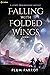 Falling with Folded Wings (...