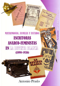 Escritoras anarco-feministas en La Revista Blanca (1898-1936): Matrimonio, familia y Estado