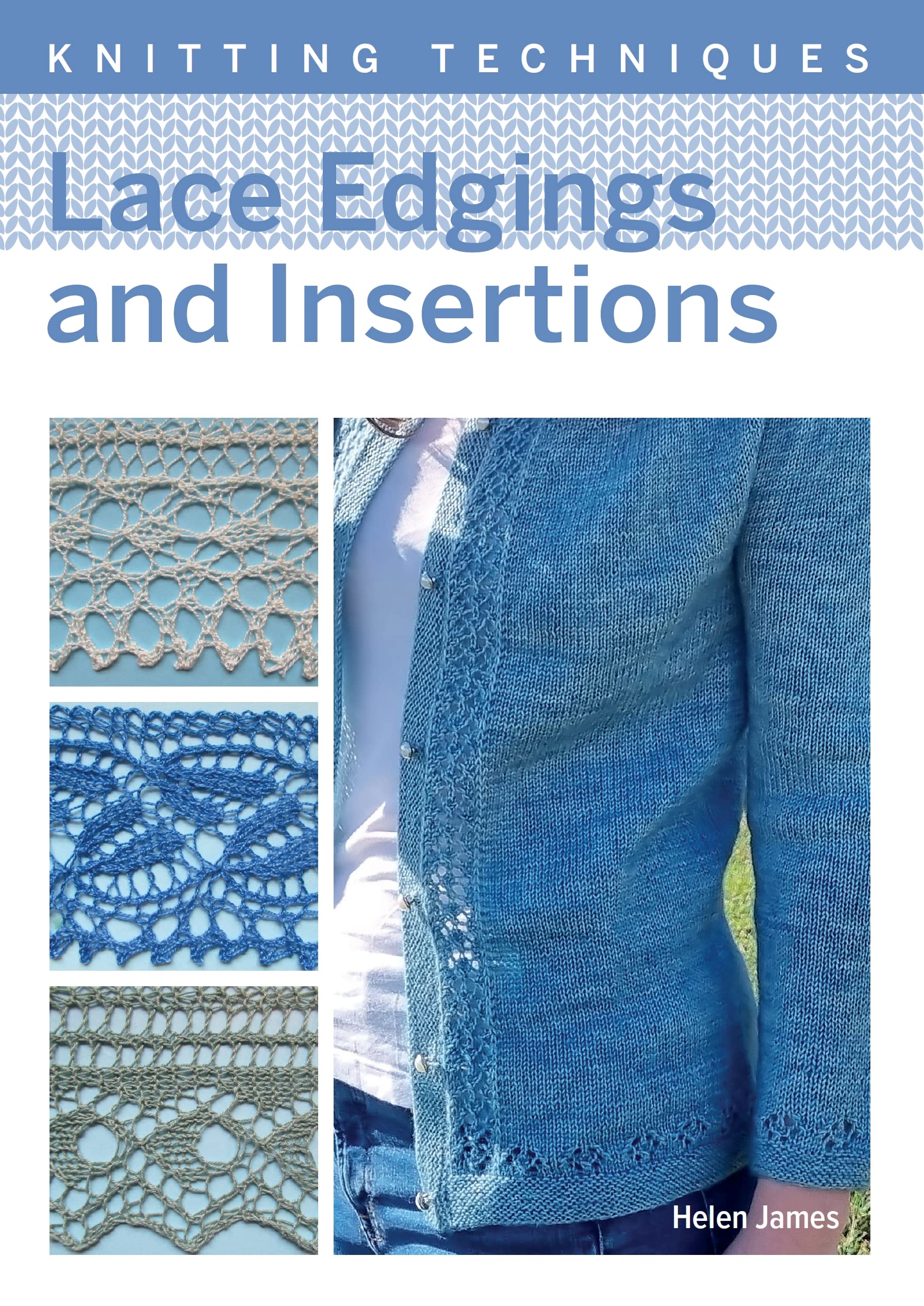 Lace Edgings and Insertion (Knitting Techniques Book 0)
