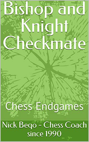 Bishop and Knight Checkmate: Chess Endgames