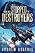 How We Stopped the Destroyers by Andrew Bugenis