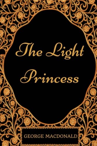 The Light Princess: By George MacDonald - Illustrated