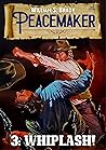 Peacemaker 3: Whiplash!
