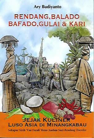 Rendang, Balado, Bafado, Gulai & Kari: Jejak Kuliner Luso Asia di Minangkabau