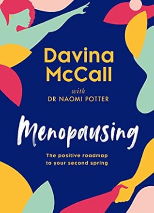 Menopausing: The Positive Roadmap to Your Second Spring