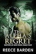 The Alpha's Regret (Shifters of Grey Ridge #4)