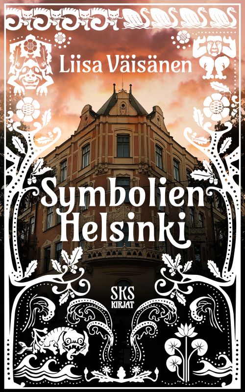 Symbolien Helsinki – Opas pääkaupungin salaisuuksiin
