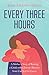 Every Three Hours A Mother’s Story of Raising a Child with Chronic Illnesses from Car Seat to Career by Janet Malcolm Hayles