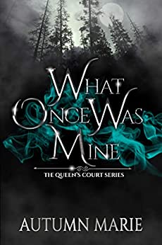 What Once Was Mine (The Queen's Court #2)