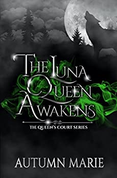 The Luna Queen Awakens (The Queen's Court #1)