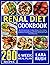 Renal Diet Cookbook by Lara Rush
