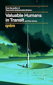 Valuable Humans in Transit and Other Stories