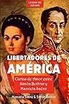 Libertadores de América: Cartas de amor entre Simón Bolívar y Manuela Saénz (Obras de Simón Bolívar "El Libertador") (Spanish Edition)