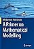 A Primer on Mathematical Modelling by Alfio Quarteroni