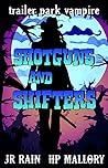 Shotguns and Shifters by J.R. Rain