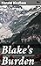 Blake's Burden: Enriched edition. Surviving the Canadian Wilderness: An Adventure of Love and Endurance