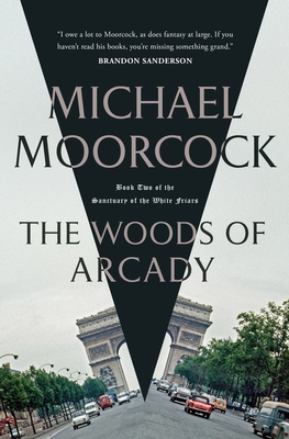 The Woods of Arcady (Sanctuary of the White Friars, #2)
