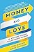 Money and Love: An Intellig...