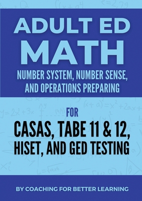 Adult Ed Math: Number System, Number Sense, and Operations (French Edition)