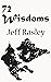 72 Wisdoms: A practical guide to make life more meaningful