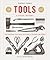 Tools A Visual History: The...