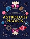 The Witch of the Forest’s Guide to Astrology Magick by Lindsay Squire