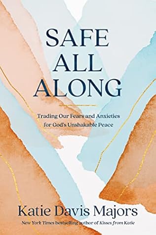Safe All Along: Finding Peace and Security in an Uncertain World