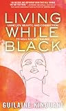 Living While Blac...