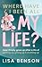 Where Have I Been All My Life? by Lisa  Benson