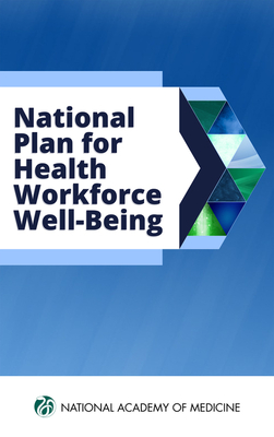 National Plan for Health Workforce Well-Being (The Vital Role of Nursing in Health Care)