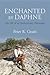 Enchanted by Daphne: The Life of an Evolutionary Naturalist