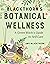 Blackthorn's Botanical Wellness: A Green Witch's Guide to Self-Care