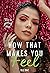 How That Makes You Feel (Se...