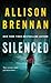 Silenced by Allison Brennan Silenced by Allison Brennan