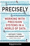 Precisely: Working with Precision Systems in a World of Data