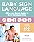 Baby Sign Language: A Fun and Simple Guide to Early Communication
