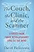 The Couch, the Clinic, and the Scanner: Stories from Three Revolutionary Eras of the Mind