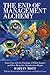 The End of Management Alchemy by Darwin Mott