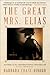 The Great Mrs. Elias: A Novel