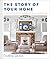 The Story of Your Home A Room-by-Room Guide to Designing with Purpose and Personality by Courtney Warren