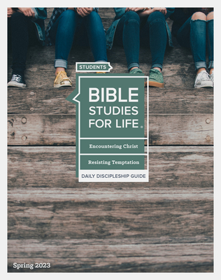 Bible Studies for Life: Students - Daily Discipleship Guide - CSB - Spring 2023