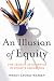 An Illusion of Equity: The ...