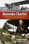 Bazooka Charlie: ...