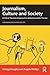 Journalism, Culture and Society (Communication and Society)